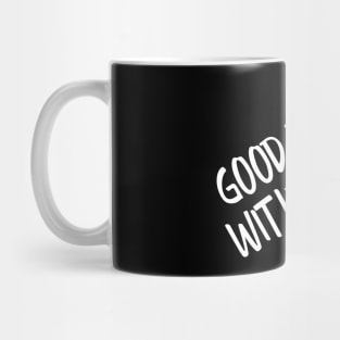 Good Luck With That - Funny Sayings Mug